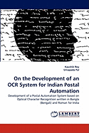 On the Development of an OCR System for Indian Postal Automation