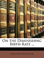 On the Diminishing Birth-Rate .. - Taylor, John William
