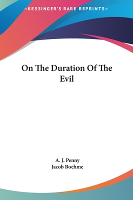 On the Duration of the Evil - Penny, A J, and Boehme, Jacob