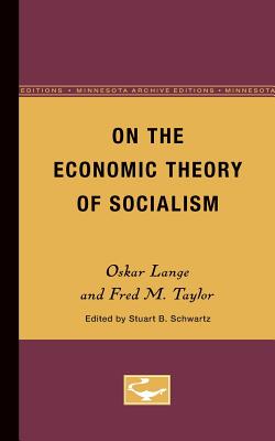 On the Economic Theory of Socialism: Volume 2 - Lange, Oskar, and Taylor, Fred, and Lippincott, Benjamin (Editor)