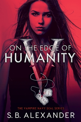 On the Edge of Humanity - Alexander, S B