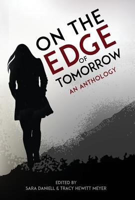 On the Edge of Tomorrow - Meyer, Tracy Hewitt, and Daniell, Sara, and Winston, John Darryl