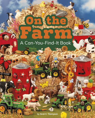 On the Farm: A Can-You-Find-It Book - Thompson, Heidi E