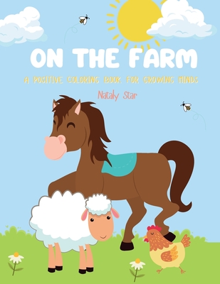 On the Farm: A positive coloring book for growing minds - Star, Nataly