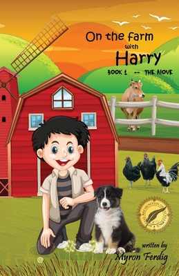 On the farm with Harry -- Book 1 -- The Move - Ferdig, Myron E