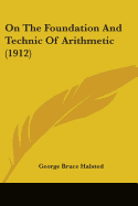 On The Foundation And Technic Of Arithmetic (1912)