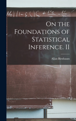 On the Foundations of Statistical Inference. II - Birnbaum, Allan