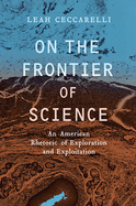 On the Frontier of Science: An American Rhetoric of Exploration and Exploitation