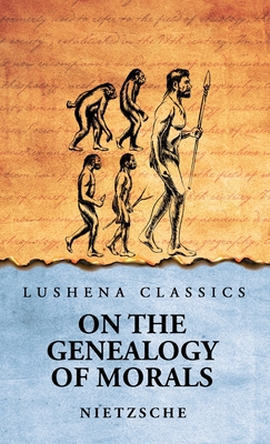 On The Genealogy of Morals - Nietzsche