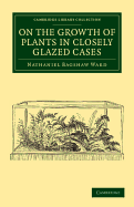 On the growth of plants in closely glazed cases