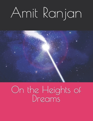 On the Heights of Dreams - Ranjan, Amit