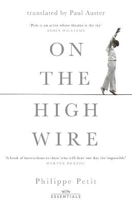 On the High Wire: With an introduction by Paul Auster - Petit, Philippe, and Auster, Paul (Introduction by)