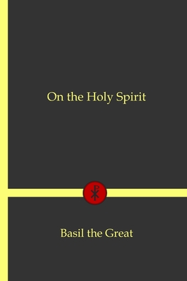 On the Holy Spirit - Jackson, Blomfield (Translated by), and Great, Basil The