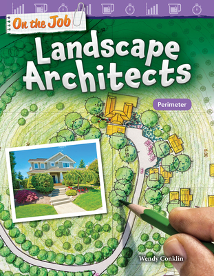 On the Job: Landscape Architects: Perimeter - Conklin, Wendy