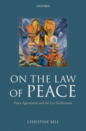 On the Law of Peace: Peace Agreements and the Lex Pacificatoria