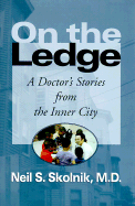 On the Ledge: A Doctor's Stories from the Inner City