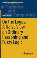 On the Logos: A Nave View on Ordinary Reasoning and Fuzzy Logic