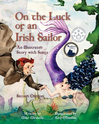 On the Luck of an Irish Sailor: An Illustrated Story with Songs - Mirabella, Mike