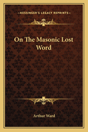 On The Masonic Lost Word