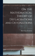 On the Mathematical Theory of Deflagrations and Detonations