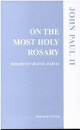 On the Most Holy Rosary: Rosarium Virginis Mariae - Catholic Church