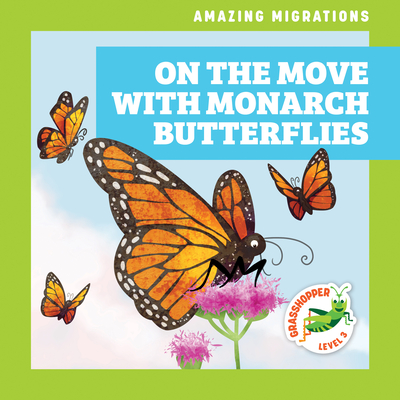 On the Move with Monarch Butterflies - Donnelly, Rebecca
