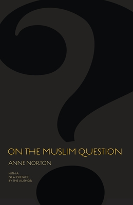 On the Muslim Question - Norton, Anne
