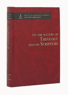On the Nature of Theology and on Scripture - Theological Commonplaces - 2nd Edition - Gerhard, Johann