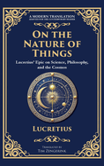 On the Nature of Things: Lucretius' Epic on Science, Philosophy, and the Cosmos