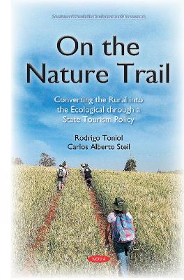 On the Nature Trail: Converting the Rural into the Ecological Through a State Tourism Policy - Toniol, Rodrigo, and Steil, Carlos Alberto