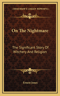 On the Nightmare: The Significant Story of Witchery and Religion
