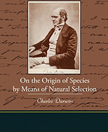 On the Origin of Species by Means of Natural Selection