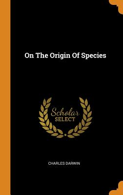 On The Origin Of Species - Darwin, Charles