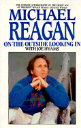 On the Outside Looking in - Reagan, Michael, and Hyams, Joe