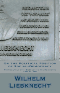 On the Political Position of Social-Democracy - Liebknecht, Wilhelm