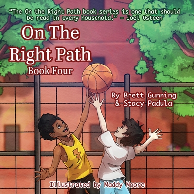 On the Right Path: Book Four - Gunning, Brett, and Padula, Stacy