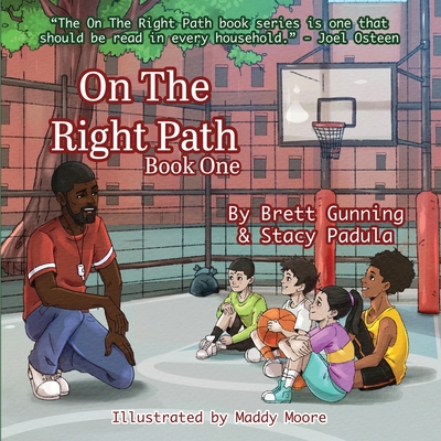 On The Right Path: Book One - Gunning, Brett, and Padula, Stacy A