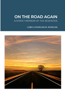 On the Road Again: A Street Memoir of the Seventies