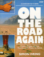 On the Road Again: Thirty Years on the Traveller's Trail to India - Dring, Simon