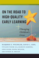 On the Road to High-Quality Early Learning: Changing Children's Lives