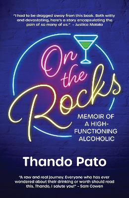 On the Rocks: Memoir of a High-Functioning Alcoholic - Pato, Thando