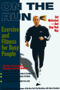 On the Run: Exercise and Fitness for Busy People - Waitz, Grete, and Averbuch, Gloria