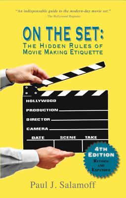 On the Set: The Hidden Rules of Movie Making Etiquette - Salamoff, Paul