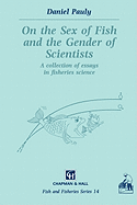 On the Sex of Fish and the Gender of Scientists: A Collection of Essays in Fisheries Science