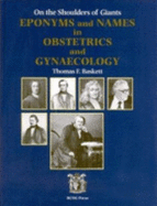 On the Shoulders of Giants: Eponyms and Names in Obstetrics and Gynecology - Baskett, Thomas