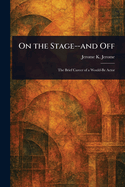 On the Stage--and Off