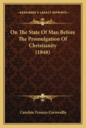 On the State of Man Before the Promulgation of Christianity (1848)