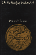 On the Study of Indian Art - Chandra, Pramod