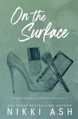 On the Surface: a second chance, single dad romance - Ash, Nikki