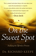On the Sweet Spot: Stalking the Effortless Present